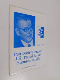 Patrioottiveteraani J. K. Paasikivi oli Suomen asialla