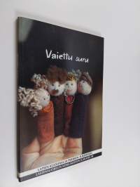 Vaiettu suru : lapsen kuolema ja perheen tukeminen