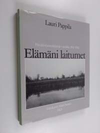 Elämäni laitumet : päiväkirjamerkintöjä vuosilta 1943-1962