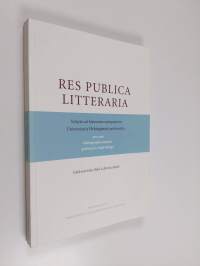 Res publica litteraria : scripta ad historiam antiquiorem Universitatis Helsingiensis pertinentia una cum bibliographia operum professoris Matti Klinge