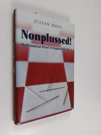Nonplussed! : mathematical proof of implausible ideas