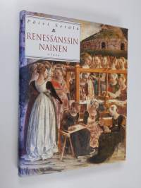 Renessanssin nainen : naisten elämää 1400- ja 1500-luvun Italiassa