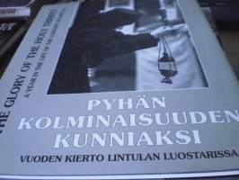 Pyhän Kolminaisuuden kunniaksi : vuoden kierto Lintulan luostarissa = To the glory of the Holy Trinity : a year in thshowfe of the Convent of Lintula