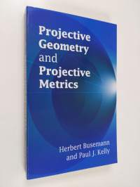 Projective geometry and projective metrics