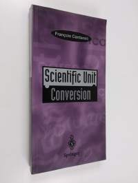 Scientific unit conversion : a practical guide to metrication