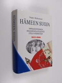 Hämeen suoja : vapaaehtoinen maanpuolustustyö Etelä-Hämeessä 1917-1944