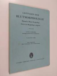 Leitfaden der blutmorphologie = Manual of Blood Morphology = Precis de Morphologie sanguine