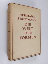 Die welt der formen : system eines morphologischen idealismus