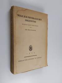 Wege zur physikalischen erkenntnis : reden und vorträge