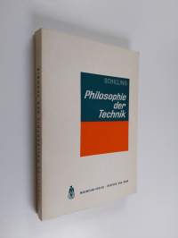 Philosophie der Technik - Die geistige Entwicklung der Menschheit von den Anfängen bis zur Gegenwart