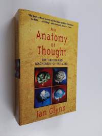 An anatomy of thought : the origin and machinery of the mind
