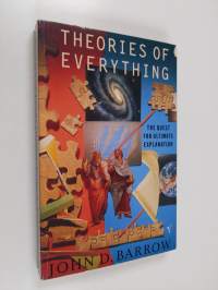 Theories of everything : the quest for ultimate explanation