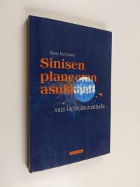 Sinisen planeetan asukkaat : vain läpikulkumatkalla