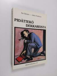 Pidättekö dekkareista : jännityskirjallisuuden tekijöitä, historiaa, estetiikkaa (signeerattu, tekijän omiste)