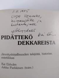 Pidättekö dekkareista : jännityskirjallisuuden tekijöitä, historiaa, estetiikkaa (signeerattu, tekijän omiste)