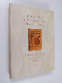 Koulun ja kirjan maailma : juhlakirja Jukka Sarjalan täyttäessä 60 vuotta 18.12.1999