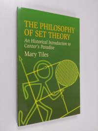 The Philosophy of Set Theory - An Historical Introduction to Cantor&#039;s Paradise
