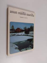 Asun näillä saarilla (tekijän omiste, signeerattu)