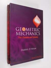 Geometric Mechanics 1-2 : Dynamics and symmetry ; Rotating, Translating and Rolling