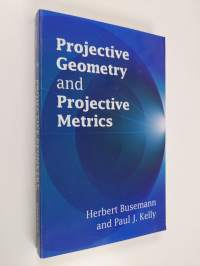 Projective geometry and projective metrics