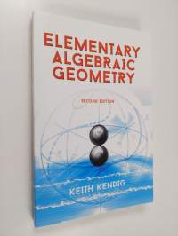 Elementary Algebraic Geometry - Second Edition (ERINOMAINEN)