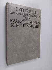 Leitfaden zur Grundausbildung in der evangelischen Kirchenmusik