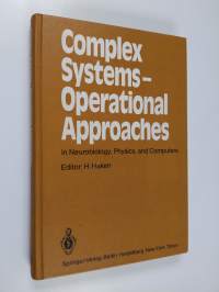 Complex systems - operational approaches in neurobiology, physics, and computers : proceedings of the international symposium on synergetics at Schloss Elmau, Bav...