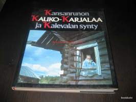 Kansanrunon Kauko-Karjalaa ja Kalevalan synty