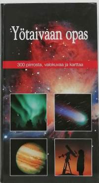 Yötaivaan opas. (Tähtitiede, avaruus)