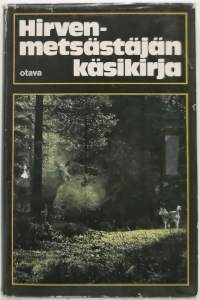 Hirvenmetsästäjän käsikirja. (Metsästys)