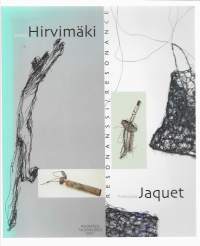 Resonanssi = Resonance : Veikko Hirvimäki, Françoise JaquetKirja/Riihimäen taidemuseo 2001