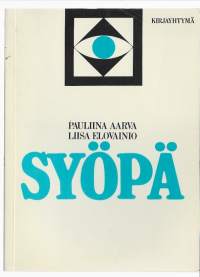 SyöpäKirjaHenkilö Aarva, Pauliina, 1948- ; Henkilö Elovainio, Liisa, 1939-Kirjayhtymä 1979