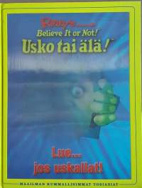 Belive it or not - Usko tai älä. (Nuortenkirja, kummallisuuksia)