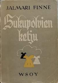 Sukupolvien ketju  - Tutkisteluja kansastamme. (Suomen historia, suomalaisuus)