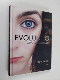 Evoluutio : miten lajit kehittyvät?