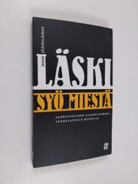 Läski syö miestä : suorapuheinen laihdutusopas suomalaiselle miehelle