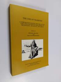 The uses of tradition : a comparative enquiry into the nature, uses and functions of oral poetry in the Balkans, the Baltic, and Africa