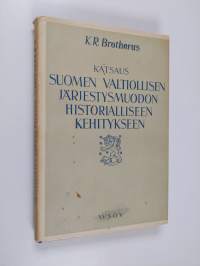 Katsaus Suomen valtiollisen järjestysmuodon historialliseen kehitykseen