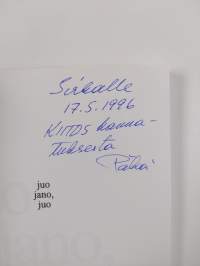 Juo jano, juo (signeerattu, tekijän omiste)