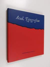 Acad. Typographus : Yliopistopaino 30 vuotta