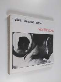 Tiellesi kasatut esteet vierität pois
