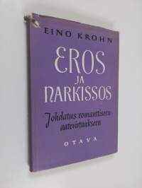 Eros ja Narkissos : johdatus romanttiseen aatevirtaukseen