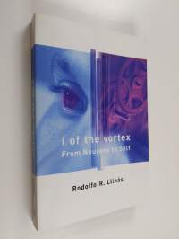 I of the Vortex - From Neurons to Self