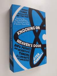 Knocking on Heaven&#039;s Door - How Physics and Scientific Thinking Illuminate Our Universe