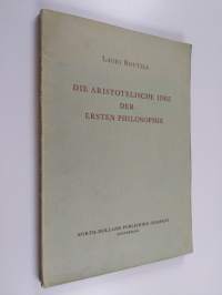 Die Aristotelische Idee der ersten Philosophie : Untersuchungen zur onto-theologischen Verfassung der Metaphysik des Aristoteles