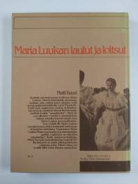 Maria Luukan laulut ja loitsut - tutkimus läntisimmän Inkerin suomalaisperinteestä