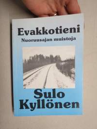 Evakkotieni - Nuoruusajan muistoja - Sulo Kyllönen