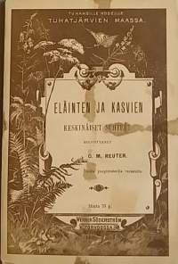 Eläinten ja kasvien keskinäiset suhteet. Eläimet, kasvit, keräilykirja)