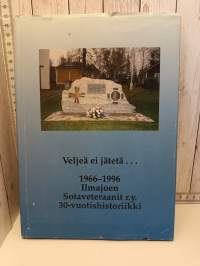 Veljeä ei jätetä... 1966-1996 Ilmajoen Sotaveteraanit r.y. 30-vuotishistoriikki