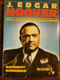 J.Edgar Hoover. FBI:n päällikkön salainen elämä